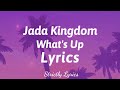 Jada Kingdom - What's Up Lyrics (Dutty Money Riddim)  | Strictly Lyrics
