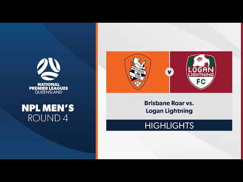 NPL Men's R4 - Brisbane Roar vs. Logan Lightning Highlights