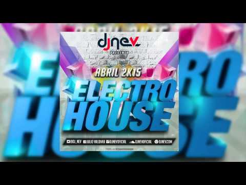 04. Dj Nev Electro House Abril 2015