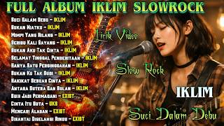Download lagu FULL ALBUM COVER  IKLIM - SUCI DALAM DEBU SLOWROCK INDONESIA MALAYSIA | Lirik Video  Full mp3