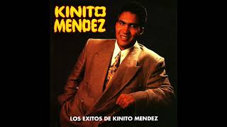 KINITO MENDEZ SUPER EXITOS