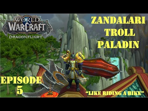 Let's Play WoW:  Dragonflight | "Like Riding a Bike" | Zandalari Troll Paladin | Episode 5