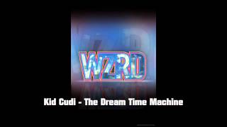 3# Kid Cudi - The Dream Time Machine [WZRD]