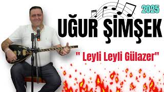 Uğur Şimşek Leyli Leyli Gülazer & Kara Kaş Kara Gözler 2025 Yılın Bomba Oyun Havası Sizlerle....