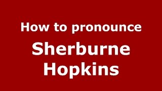 How to pronounce Sherburne Hopkins
