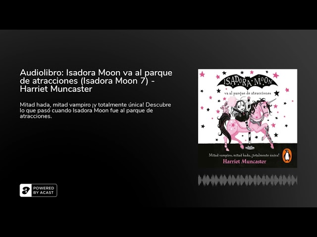 Vídeo relacionado con Isadora Moon va al parque de atracciones: Isadora Moon 7