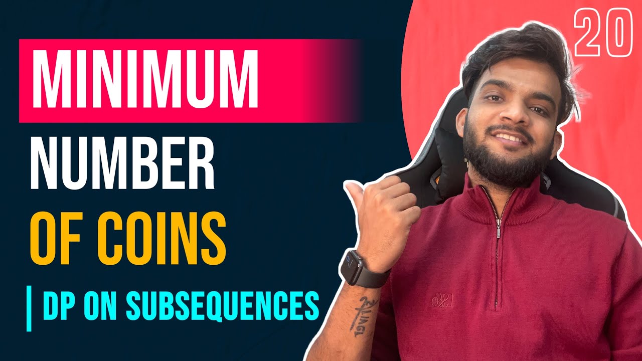 DP 20. Minimum Coins | DP on Subsequences | Infinite Supplies Pattern