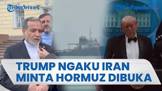 Iran Disebut "Merengek" agar AS Buka Selat Hormuz, Trump: Mereka Berada dalam Keadaan Runtuh
