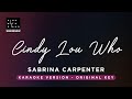 Cindy Lou Who? - Sabrina Carpenter (Original Key Karaoke) - Piano Instrumental Cover with Lyrics