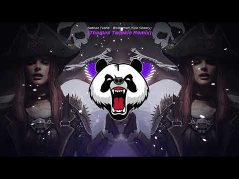 Nathan Evans - Wellerman (Sea Shanty) (Thomas Twinkie Remix)