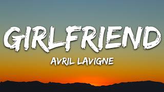 Avril Lavigne - Girlfriend (Lyrics)