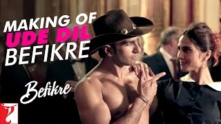 Making Of The Song - Ude Dil Befikre | Befikre | Ranveer Singh | Vaani Kapoor