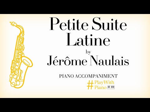 Jerome Naulais - Petite Suite Latine | Saxophone Piano Accompaniment