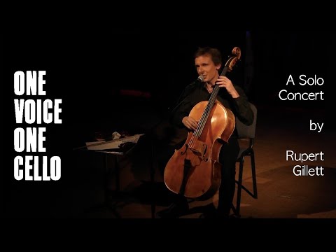 ONE VOICE, ONE CELLO:  A Solo Concert by Rupert Gillett (Showreel)
