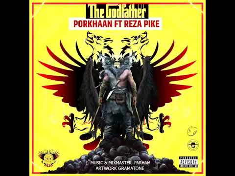 Porkhaan - The Godfather feat Reza Pike (Official Audio)