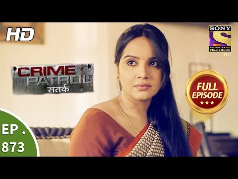 Crime Patrol - क्राइम पेट्रोल सतर्क - Ep 873 - Full Episode - 19th November, 2017