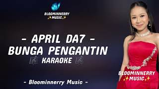 Download lagu April (Cirebon) - Bunga Pengantin Karaoke || Karaoke Bunga Pengantin versi April Da7 mp3
