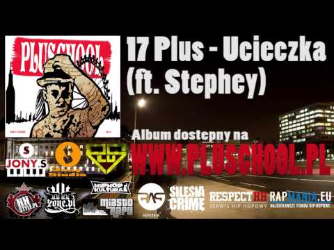 17 Plus   Ucieczka ft  Stephey