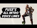 All Fuse Intro Voice Lines - Apex Legends