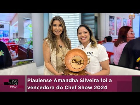 Piauiense Amandha Silveira foi a vencedora do Chef Show 2024