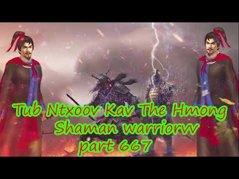 Tub Ntxoov kav The Hmong  warrior legendary  story Part 667 - 19/10/2023