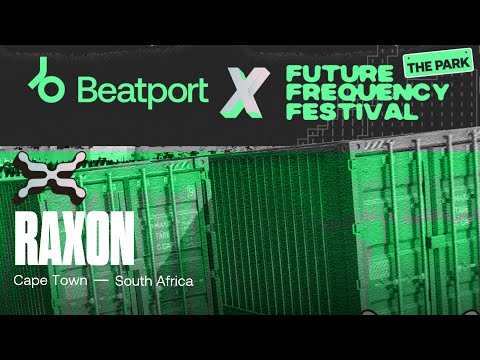 RAXON DJ set - Future Frequency Festival | @beatport Live