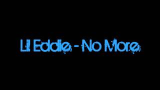 Lil Eddie - No More (new)