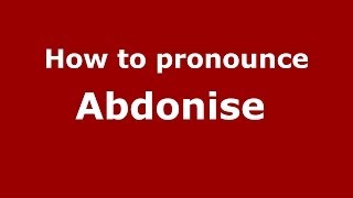 How to pronounce Abdonise 