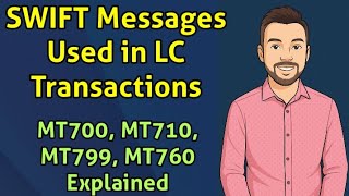 SWIFT Messages Used in LC Transactions | MT700, MT710, MT799, MT760 Explained