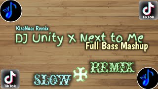 Download lagu DJ Unity X Next to Me | Full Bass Mashup || SLOW REMIX mp3