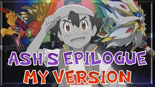 WHAT IF I Wrote Ash's Epilogue Adventure? - Pokémon Discussion (100th Video Special)