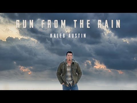 Kaleb Austin - "Run From the Rain" - OFFICIAL LYRIC VIDEO
