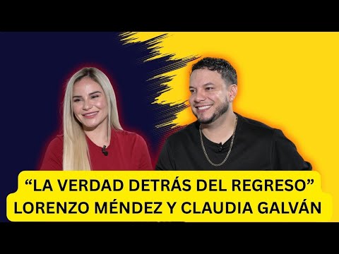 “LA VERDAD DETRÁS DEL REGRESO: LORENZO MÉNDEZ Y CLAUDIA GALVÁN HABLAN TRAS 10 AÑOS DIVORCIADOS”