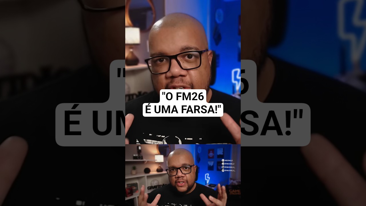Faz sentido CRITICAR o FM26 por causa disso?