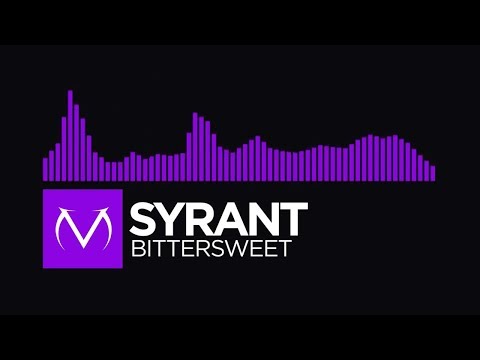 [Melodic Dubstep] - Syrant - Bittersweet [Free Download]