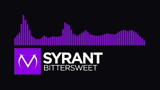 [Melodic Dubstep] - Syrant - Bittersweet [Free Download]