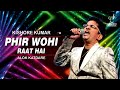 PHIR WOHI RAAT HAI फिर वही रात है GHAR KISHORE KUMAR ALOK KATDARE SIDDHARTH EN