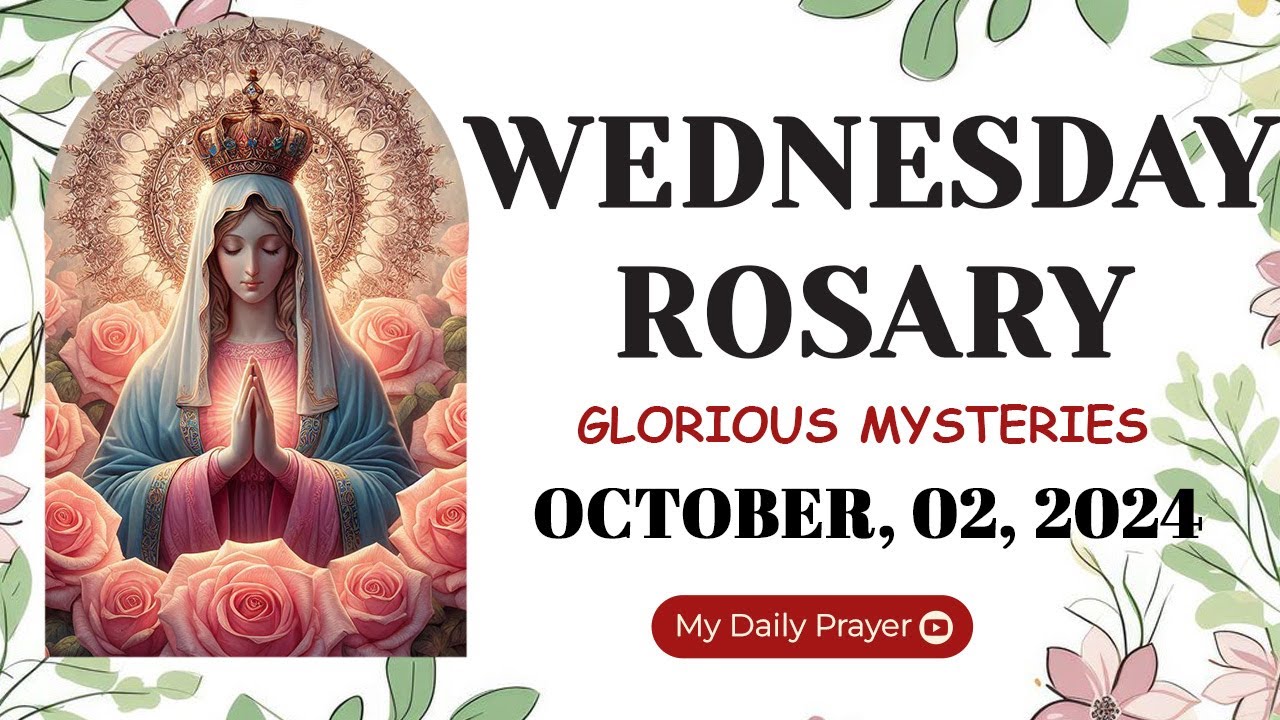 ROSARY WEDNESDAY: GLORIOUS MYSTERIES 🔴  OCTOBER 02 2024🌹PRAYER  FOR COURAGE