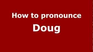 How to pronounce Doug