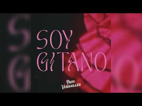 Paco Versailles - Soy Gitano (Audio)