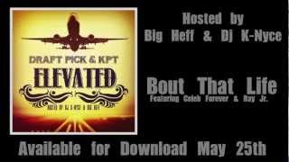 DRAFT P1CK & KPT FEAT CELEB FOREVER & RAY JR "BOUT THAT LIFE" PROMO