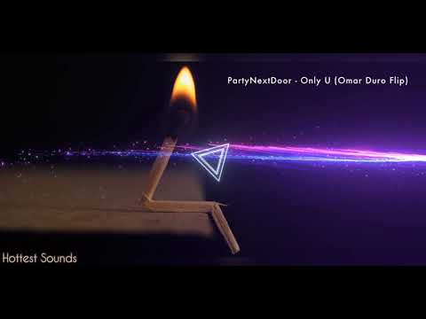 PartyNextDoor - Only U (Omar Duro Flip)