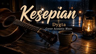 Download lagu Dygta - Kesepian (Cover Acoustic Blues) mp3