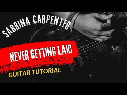 Never Getting Laid - Sabrina Carpenter
