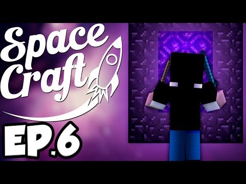 SpaceCraft: Minecraft Modded Survival Ep.6 - To The Nether!