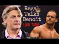 Regal Talks Benoit For The LAST TIME