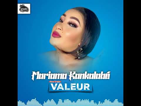 Mariama Kankalabé - Valeur | Audio