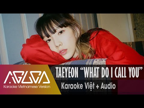 [Karaoke Việt + Audio] WHAT DO I CALL YOU - TAEYEON