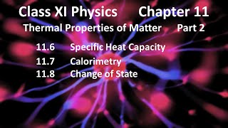 Class XI Physics Chapter 11 Part 2 Specific Heat Capacity Calorimetry Change of State Ameenz Academy