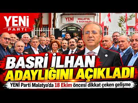 Basri İlhan Adaylığını Açıkladı! YENİ Parti Malatya'da Dengeler Değişti